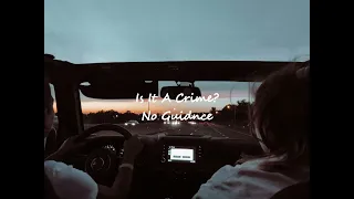 No Guidnce - Is It A Crime?  (Sped Up)