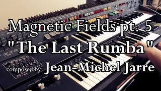 Jean Michel Jarre - La derniere rumba - The last Rumba - Magnetic Fields 5 - ELKA X705 test drive
