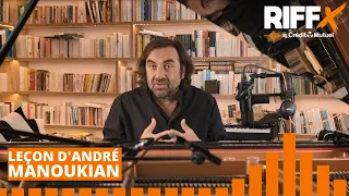 Leçon d'André Manoukian - Ep.18 : Songe d'une nuit d'Orient