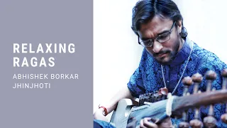 Sarod | Relaxing Ragas | Jhinjhoti | Abhishek Borkar