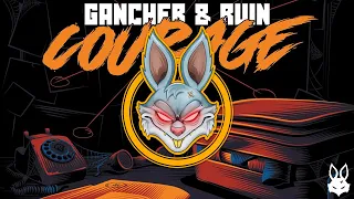 Gancher & Ruin - Courage [NMA]