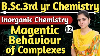 Magnetic Behaviour of Complexes | bsc 3rd yr chemistry | aarti mam chemistry | Physics guru