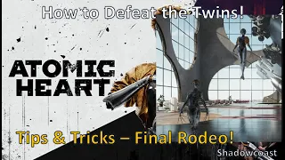 How to Defeat the Twins in Atomic Heart - Killing Sechenov! Tips and Tricks for Twins Battle!
