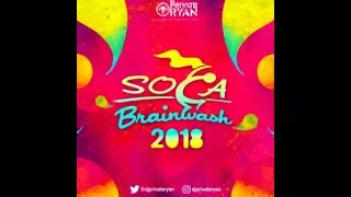 Dj Private Ryan Presents Soca Brainwash 2018