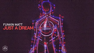 Funkin Matt - Just a Dream (Official Audio)