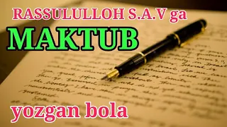 Eshitib yig'laysiz. Payg'ambarimiz Muhammad S.A.V ga maktub...