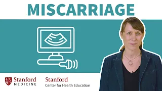 Doctor answers 7 common questions about miscarriage | Stanford Center for Health Education