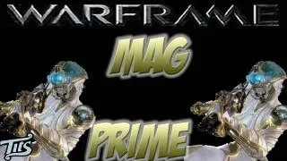 Warframe ♠ 10 Mag Prime First Look and Commentary