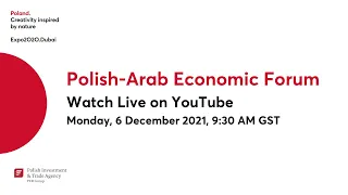 Poland at Expo 2020 Dubai - the Polish-Arab Economic Forum [AE]