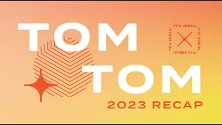 11th Annual Tom Tom Festival - 2023 Recap