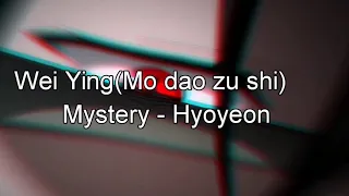 Wei Ying Mo Dao Zu Shi (Магистр дьявольского культа)Shi Mystery--Hyoyeon