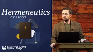 Hermeneutics: Lecture 1 | Josh Pannell