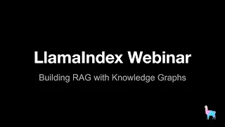 LlamaIndex Workshop: Building RAG with Knowledge Graphs