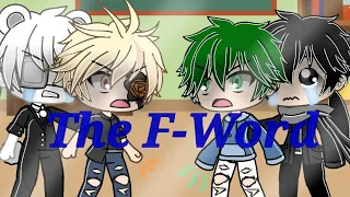 || ~The "F-Word"~ || ~Mha Gacha Life Skit~ || ~5K SUBSCRIBERS~ ||