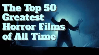 The 50 Greatest Horror Movies of all Time!