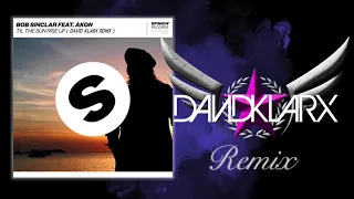 Bob Sinclar ft Akon  - Til The Sun Rise Up ( David Klarx Remix )