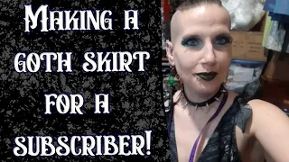 Making A Goth Skirt For A Subscriber! | Men's Goth Fashion | Madame Absinthe