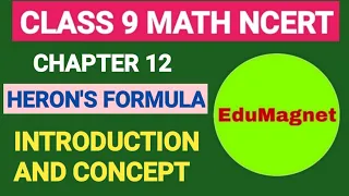 CLASS 9 NCERT MATHS CHAPTER 12 HERON'S FORMULA INTRODUCTION AND CONCEPT BY EDUMAGNET