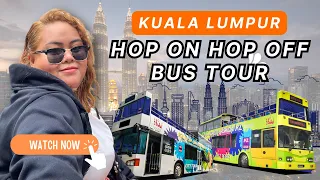 Kuala Lumpur Hop On Hop Off Bus Tour | Malaysia | Open Deck Bus | What to do in Kuala Lumpur