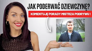 JAK PODERWAĆ DZIEWCZYNĘ? KOMENTUJĘ PORADY MISTRZA PODRYWU Z KANAŁU RELACJE Z KOBIETAMI I SoSpecial