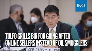 Tulfo grills BIR for going after online sellers instead of oil smugglers