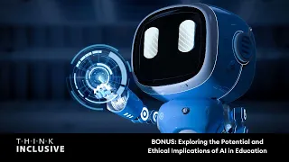 BONUS: Exploring the Potential and Ethical Implications of AI in Education