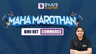 UGC NET 2022 | Maha Marothan on BHU RET Commerce | Konica Mam | BYJU'S Exam Prep