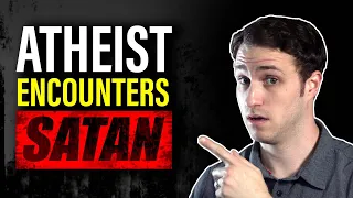This Atheist Encountered Satan and Then Met Jesus