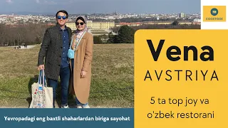 Vena, Avstriya: Turistlar borishi shart bo'lgan 5 ta joy (shaxsiy tanlovimiz) + O'zbek restorani