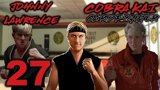 Cobra Kai is Back, Baby! with Johnny Lawrence in Cobra Kai: Card Fighter Gameplay Part 27