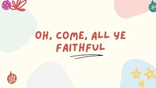 Oh, Come, All Ye Faithful Instrumental (Lyric Video)