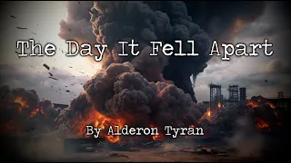 The Day It Fell Apart - Alderon Tyran