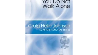 You Do Not Walk Alone (SATB Choir) - by Dominick DiOrio