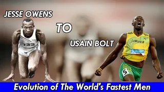 Jesse Owens to Usain Bolt : The Evolution of the World's fastest Men