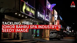 Tackling the Johor Bahru spa industry's seedy image