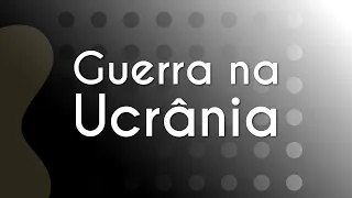 Guerra na Ucrânia - Brasil Escola