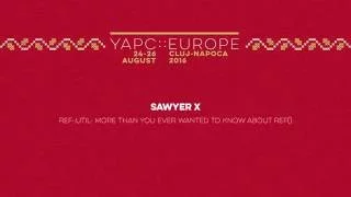 Sawyer X: RefUtil more than you ever wanted to know about ref‎ () - YAPC::Europe 2016