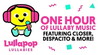 1 Hour of Lullabies | Lullafied Versions of Today’s Pop Hits  | Despacito, Shape of You, + More