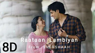 Raataan Lambiyan | From Shershaah | 8D | Listen 8D With Pratik |