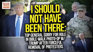Top General Sorry For Role In Bible-Walk Photo-Op w/ Trump After Forceful Removal Of Protesters
