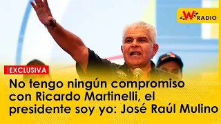 No tengo ningún compromiso con Ricardo Martinelli, el presidente soy yo: José Raúl Mulino