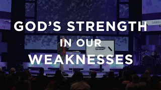 God's Strength In Our Weakness