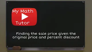 Finding the sale price given the original price and percent discount