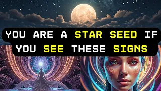 9 Signs You Are a Star Seed | All Star Seeds Must Watch This