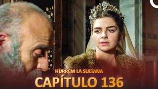 Hurrem La Sultana Capitulo 136 (Versión Larga)