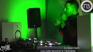 Farid BeHeLIVE @Live Cabo Sessions CLOSING PARTY