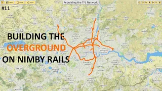 Overground Line!! - Rebuilding the London Underground (NIMBY Rails)