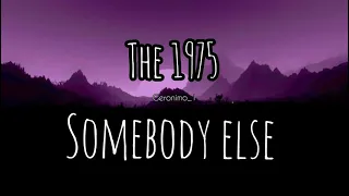 THE 1975-SOMEBODY ELSE (lyrics video) مترجمة