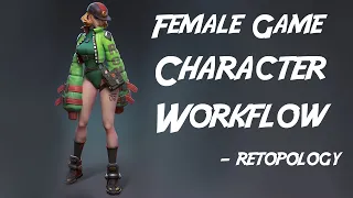 Stylized Female Game Character Workflow - Retopology