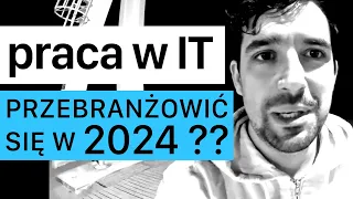Praca w IT | Czy warto przebranżowić się do IT w 2024 roku?